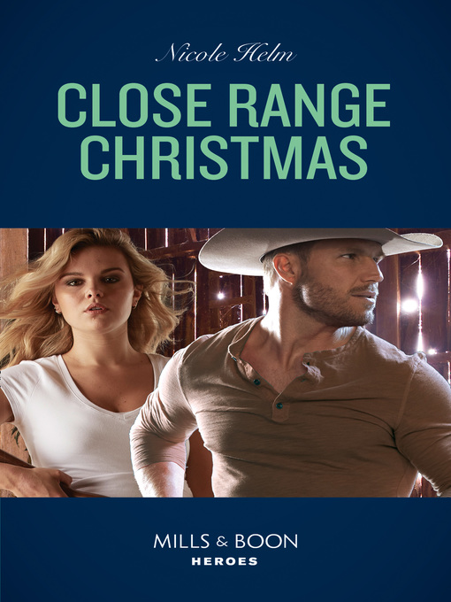 Title details for Close Range Christmas by Nicole Helm - Available